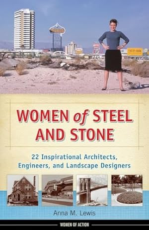 Immagine del venditore per Women of Steel and Stone: 22 Inspirational Architects, Engineers, and Landscape Designers (Women of Action) venduto da ZBK Books