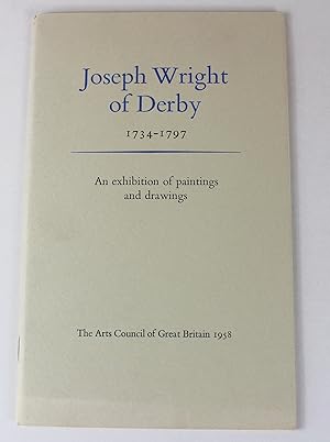 Joseph Wright of Derby 1734 - 1797 An exhibition of paintings and drawings