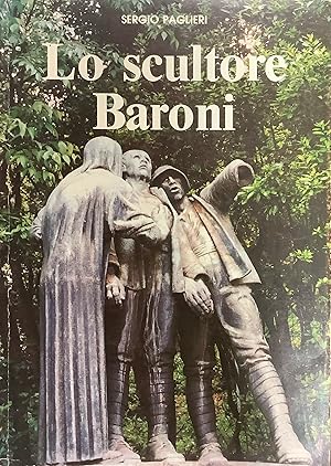 Immagine del venditore per Lo scultore Baroni. venduto da Borgobooks