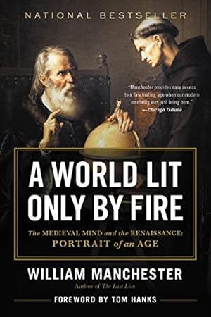 Bild des Verkufers fr A World Lit Only by Fire: The Medieval Mind and the Renaissance: Portrait of an Age zum Verkauf von ZBK Books