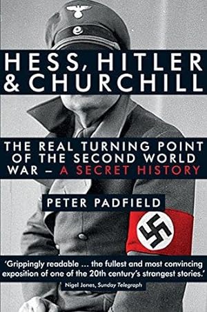 Seller image for Hess, Hitler and Churchill: The Real Turning Point of the Second World War - A Secret History for sale by WeBuyBooks