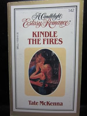 Seller image for KINDLE THE FIRES (Candlelight Ecstasy Romance # 142) for sale by The Book Abyss