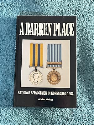 A Barren Place: National Servicemen in Korea, 1950-54