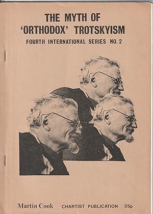 THE MYTH OF ORTHODOX TROTSKYISM: FOURTH INTERNATIONAL SERIES NO.2