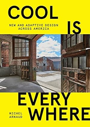 Imagen del vendedor de Cool is Everywhere: New and Adaptive Design Across America a la venta por ZBK Books