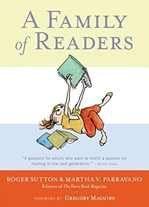 Seller image for A Family of Readers: The Book Lover's Guide to Children's and Young Adult Literature for sale by ZBK Books