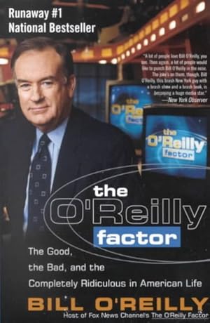 Seller image for O'Reilly Factor : The Good, the Bad, and the Completely Ridiculous in American Life for sale by GreatBookPrices