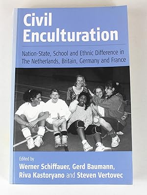 Seller image for Civil Enculturation: Nation-State, School and Ethnic Difference in The Netherlands, Britain, Germany, and France for sale by Peak Dragon Bookshop 39 Dale Rd Matlock