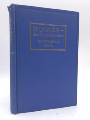 Imagen del vendedor de Glands-Our Invisible Guardians (Additions and revisions by Stanley K. Clark, M.D, C.M., F.R.C.) a la venta por ThriftBooksVintage