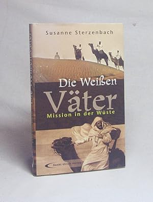 Bild des Verkufers fr Die Weien Vter : Mission in der Wste / Susanne Sterzenbach zum Verkauf von Versandantiquariat Buchegger