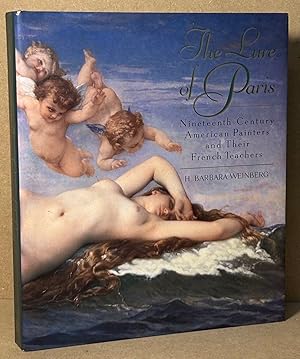 Bild des Verkufers fr The Lure of Paris _ Nineteenth-Century American Painters and Their French Teachers zum Verkauf von San Francisco Book Company