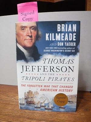 Thomas Jefferson and the Tripoli Pirates: The Forgotten War That Changed American History