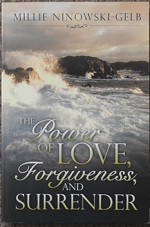 The Power of Love, Forgiveness, and Surrender