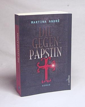 Seller image for Die Gegenppstin : Roman / Martina Andr for sale by Versandantiquariat Buchegger