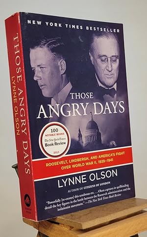 Seller image for Those Angry Days: Roosevelt, Lindbergh, and America's Fight Over World War II, 1939-1941 for sale by Henniker Book Farm and Gifts