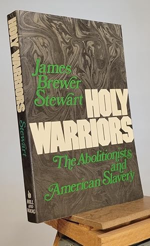 Bild des Verkufers fr Holy Warriors: The Abolitionists and American Slavery (American Century Series) zum Verkauf von Henniker Book Farm and Gifts
