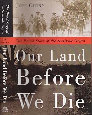 Bild des Verkufers fr Our Land Before We Die The Proud Story of the Seminole Negro zum Verkauf von Americana Books, ABAA
