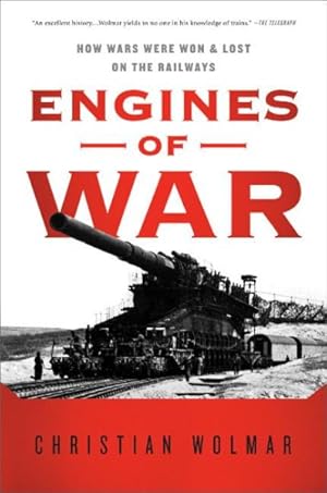 Bild des Verkufers fr Engines of War : How Wars Were Won & Lost on the Railways zum Verkauf von GreatBookPrices