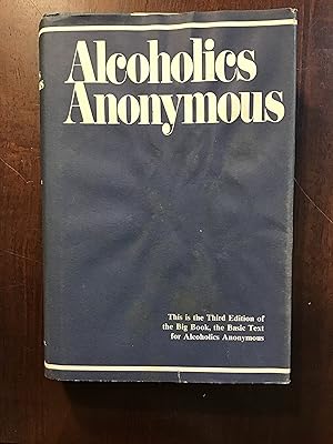 Alcoholics Anonymous: The Story of How Many Thousands of Men and Women Have Recovered from Alcoho...