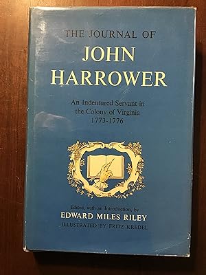 The Journal of John Harrower: An Indentured Servant in the Colony of Virginia 1773-1776