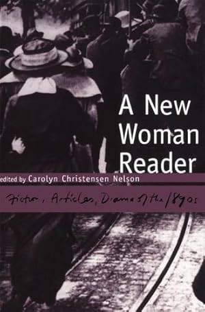 Immagine del venditore per A New Woman Reader: Fiction, Drama and Articles of the 1890s venduto da WeBuyBooks