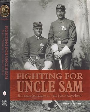 Fighting for Uncle Sam Buffalo Soldiers in the Frontier Army