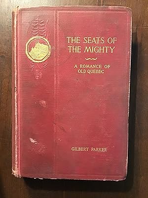 Seller image for The Seats of the Mighty: A Romance of Old Quebec for sale by Shadetree Rare Books