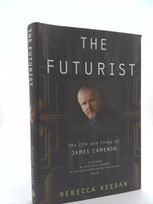Imagen del vendedor de The Futurist: The Life and Films of James Cameron a la venta por ThriftBooksVintage