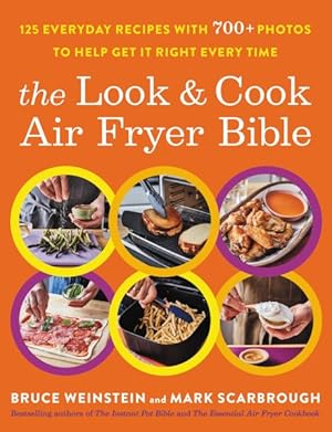 Imagen del vendedor de Look and Cook Air Fryer Bible : 125 Everyday Recipes With 700+ Photos to Help Get It Right Every Time a la venta por GreatBookPrices