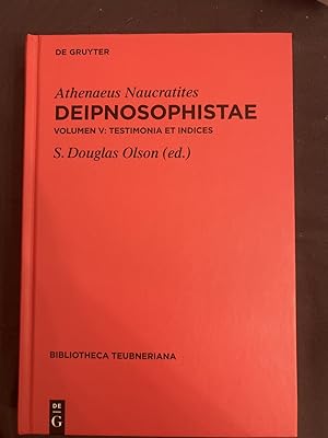 Athenaevs Navcratites Deipnosophistae. Volvmen V: Testimonia et Indices. Edidit: S. Douglas Olson.