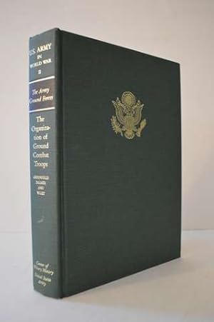 Seller image for U. S. Army in World War II, the Army Ground Forces, the Organization of Ground Combat Troops for sale by Lavendier Books