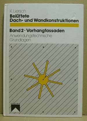 Belüftete Dach- und Wandkonstruktionen. Band 2: Vorhangfassaden. Anwendungstechnische Grundlagen.