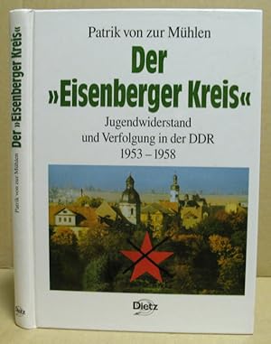 Bild des Verkufers fr Der Eisenberger Kreis". Jugendwiderstand und Verfolgung in der DDR 1953-1958. (Politik und Gesellschaftsgeschichte, Band 41) zum Verkauf von Nicoline Thieme