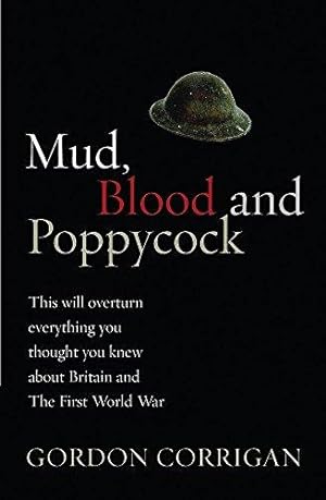 Image du vendeur pour Mud, Blood and Poppycock: Britain and the Great War (W&N Military) mis en vente par WeBuyBooks