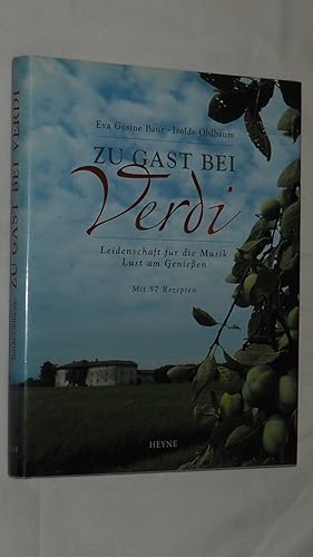 Seller image for Zu Gast bei Verdi : Leidenschaft fr die Musik, Lust am Genieen ; mit 57 Rezepten. for sale by Versandantiquariat Ingo Lutter