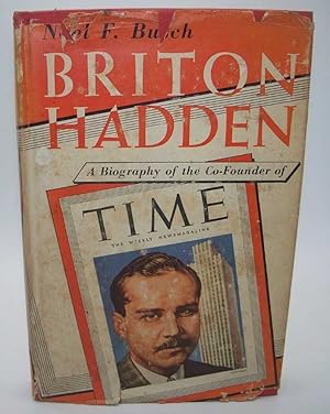 Image du vendeur pour Briton Hadden: A Biography of the Co-Founder of Time mis en vente par Easy Chair Books