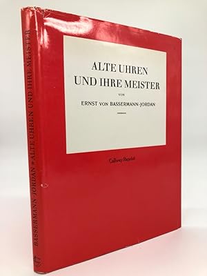 Seller image for Alte Uhren und ihre Meister. Mit 164 Abbildungen, einem Bildnis des Verfassers. Reprint der Ausgabe von 1926. for sale by Antiquariat an der Linie 3