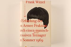 Bild des Verkufers fr DIE ERFINDUNG DER ROTEN ARMEE FRAKTION DURCH EINEN MANISCH-DEPRESSIVEN TEENAGER IM SOMMER 1969. Roman zum Verkauf von INFINIBU KG