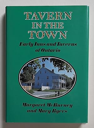 Imagen del vendedor de Tavern in the Town: Early Inns and Taverns of Ontario a la venta por Summerhill Books