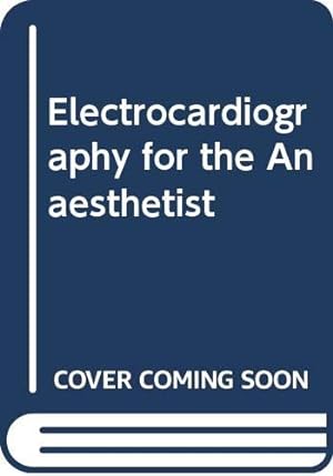 Bild des Verkufers fr Electrocardiography for the Anaesthetist zum Verkauf von WeBuyBooks
