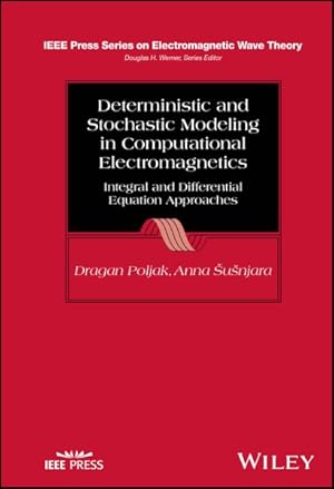 Seller image for Deterministic and Stochastic Modeling in Computational Electromagnetics : Integral and Differential Equation Approaches for sale by GreatBookPricesUK