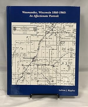 Waumandee, Wisconsin, 1860-1960: An Affectionate Portrait