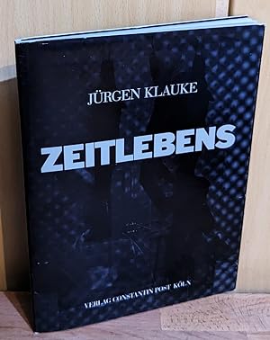 Zeitlebens : Nr. 251 von 500 Exemplaren mit SIGNATUR von Jürgen Klauke.