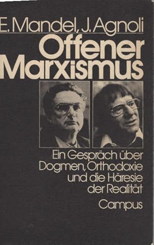 Seller image for Offener Marxismus : e. Gesprch ber Dogmen, Orthodoxie u.d. Hresie d. Realitt. Ernest Mandel ; Johannes Agnoli for sale by Schrmann und Kiewning GbR