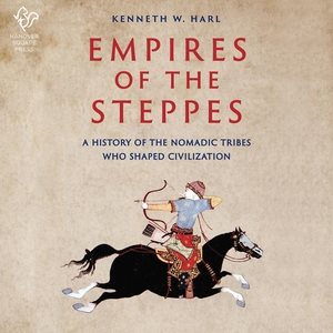 Seller image for Empires of the Steppes : A History of the Nomadic Tribes Who Shaped Civilization for sale by GreatBookPrices