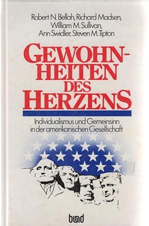 Gewohnheiten des Herzens : Individualismus u. Gemeinsinn in d. amerikan. Gesellschaft. Aus d. Ame...