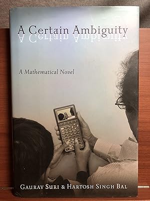Imagen del vendedor de A Certain Ambiguity: A Mathematical Novel a la venta por Rosario Beach Rare Books