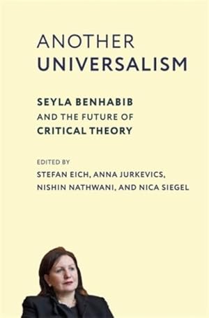 Seller image for Another Universalism : Seyla Benhabib and the Future of Critical Theory for sale by GreatBookPrices