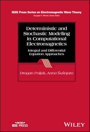 Seller image for Deterministic and Stochastic Modeling in Computational Electromagnetics : Integral and Differential Equation Approaches for sale by GreatBookPrices