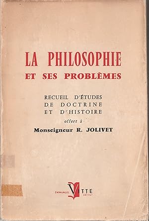 La philosophie et ses problèmes. Recueil d'études de doctrine et d'histoire offerts à Monseigneur...